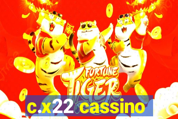 c.x22 cassino